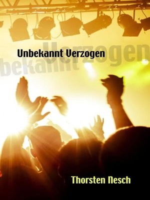 cover image of Unbekannt Verzogen